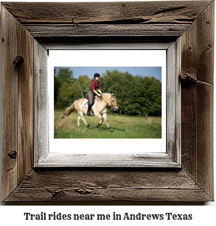 trail rides near me in Andrews, Texas